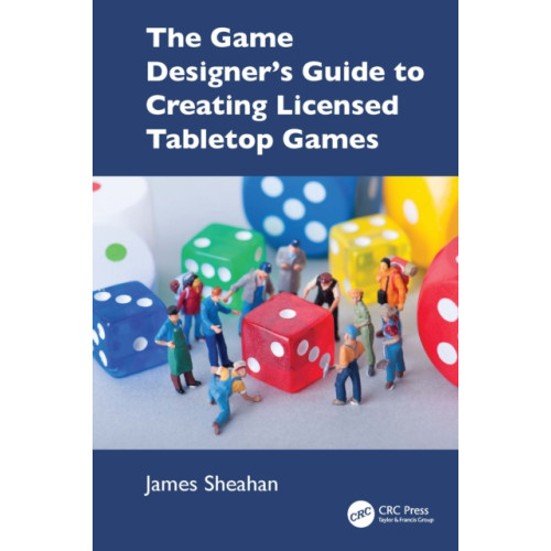 Taylor & francis ltd The Game Designer’s Guide to Creating Licensed Tabletop Games (häftad, eng)