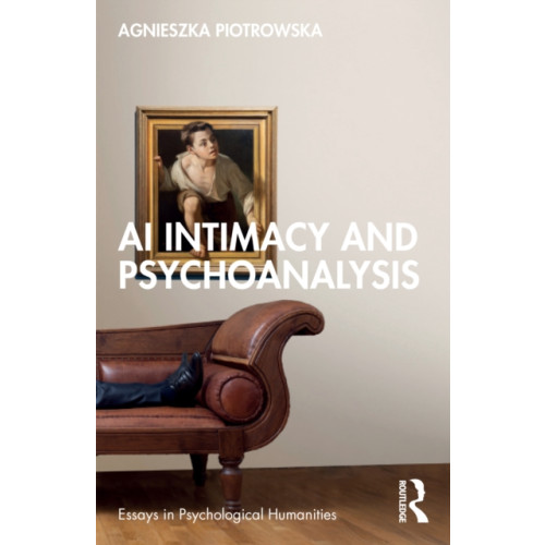 Taylor & francis ltd AI Intimacy and Psychoanalysis (häftad, eng)
