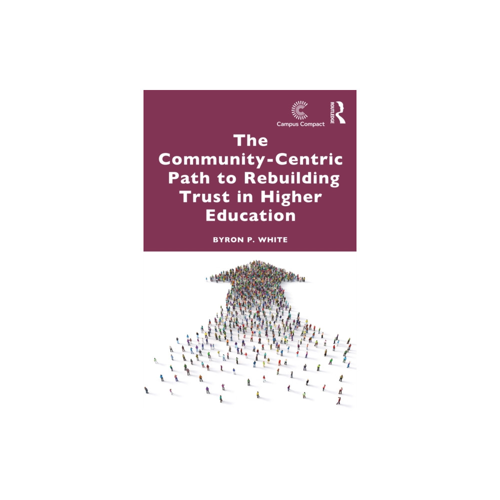 Produktbild för The Community-Centric Path to Rebuilding Trust in Higher Education (häftad, eng)
