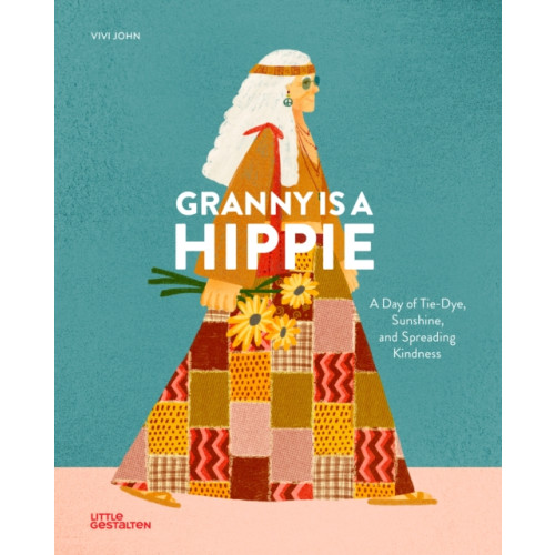 Die Gestalten Verlag Granny Is a Hippie (inbunden, eng)