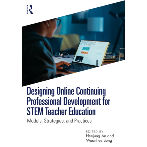 Taylor & francis ltd Designing Online Continuing Professional Development for STEM Teacher Education (häftad, eng)