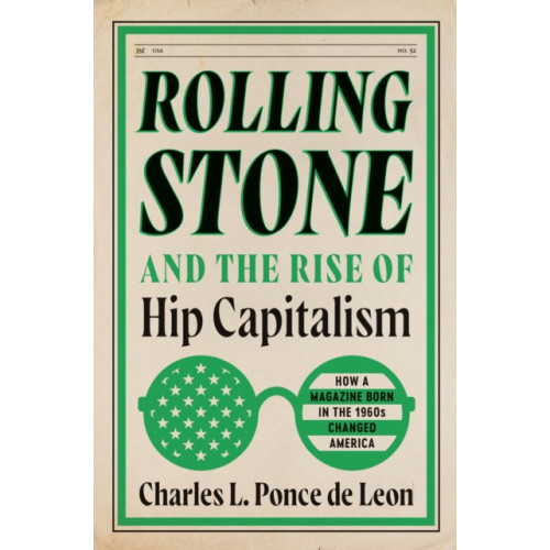The University of North Carolina Press Rolling Stone and the Rise of Hip Capitalism (inbunden, eng)