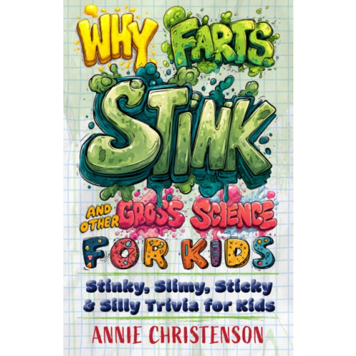 Ulysses Press Why Farts Stink and Other Gross Science for Kids (häftad, eng)