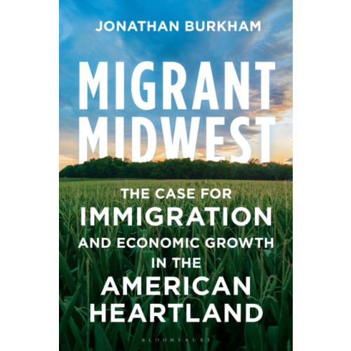 Bloomsbury Publishing PLC Migrant Midwest (inbunden, eng)