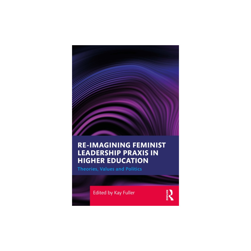 Produktbild för Reimagining Feminist Leadership Praxis in Higher Education (häftad, eng)