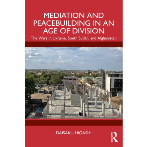 Taylor & francis ltd Mediation and Peacebuilding in an Age of Division (häftad, eng)