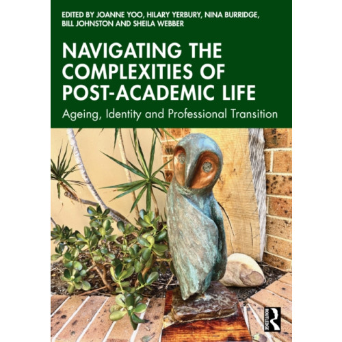 Taylor & francis ltd Navigating the Complexities of Post-Academic Life (häftad, eng)