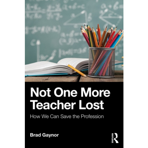 Taylor & francis ltd Not One More Teacher Lost (häftad, eng)