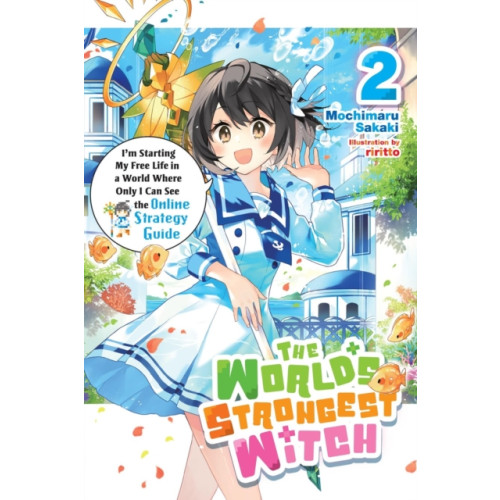 Little, Brown & Company The World's Strongest Witch, Vol. 2 (light novel) (häftad, eng)