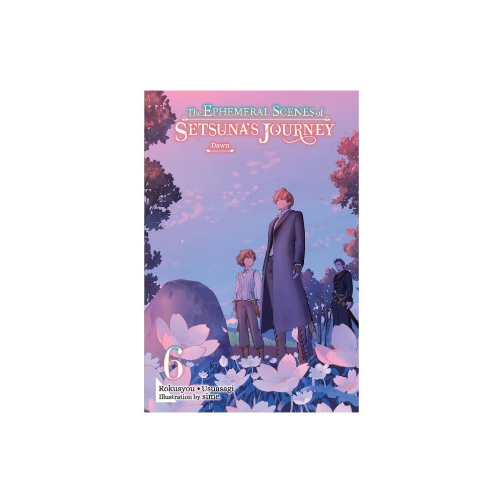 Produktbild för The Ephemeral Scenes of Setsuna's Journey, Vol. 6 (light novel) (häftad, eng)