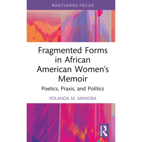 Taylor & francis ltd Fragmented Forms in African American Women’s Memoir (inbunden, eng)