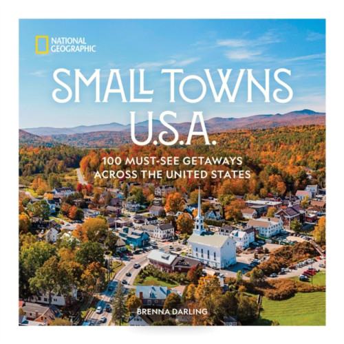 National Geographic Books Small Towns U.S.A. (inbunden, eng)