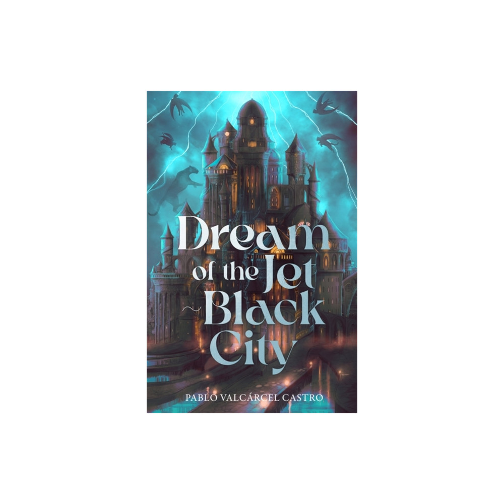 Produktbild för Dream of the Jet-Black City (inbunden, eng)