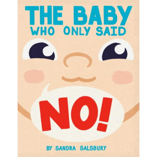 Random House USA Inc The Baby Who Only Said No! (inbunden, eng)