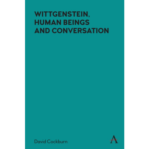 Anthem press Wittgenstein, Human Beings and Conversation (häftad, eng)