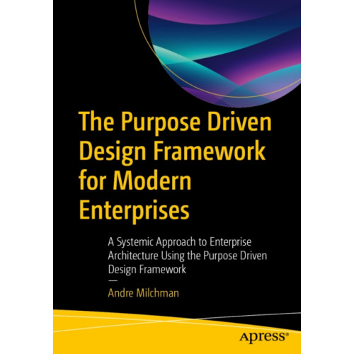 APress The Purpose Driven Design Framework for Modern Enterprises (häftad, eng)