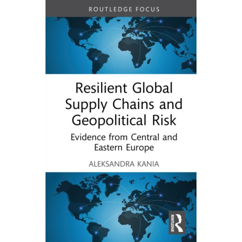 Taylor & francis ltd Resilient Global Supply Chains and Geopolitical Risk (inbunden, eng)