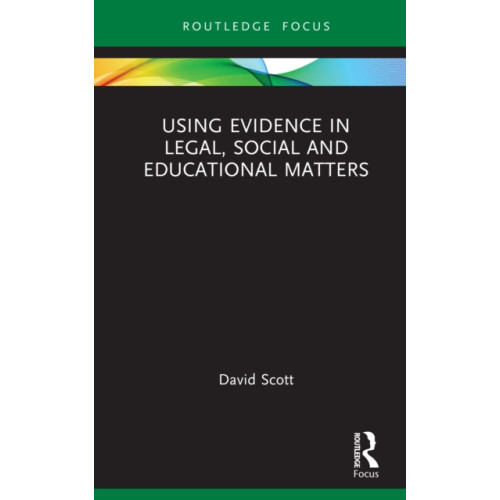 Taylor & francis ltd Using Evidence in Legal, Social and Educational Matters (inbunden, eng)