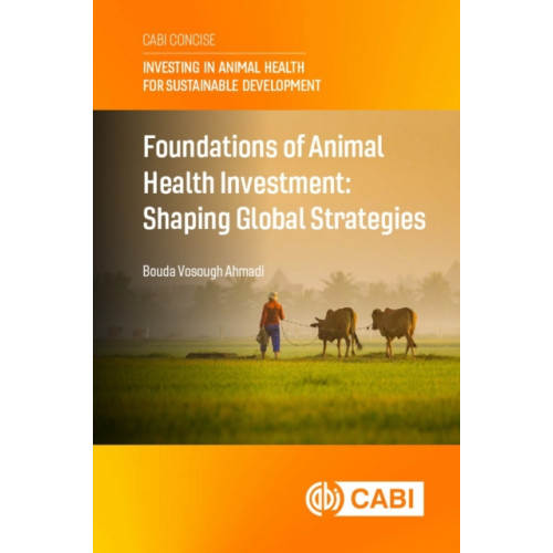 CABI Publishing Foundations of Animal Health Investment (häftad, eng)