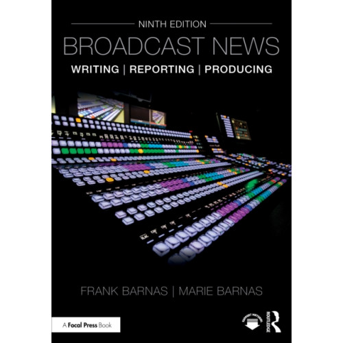 Taylor & francis ltd Broadcast News Writing, Reporting, and Producing (häftad, eng)