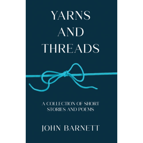 Austin Macauley Publishers Yarns and Threads (häftad, eng)