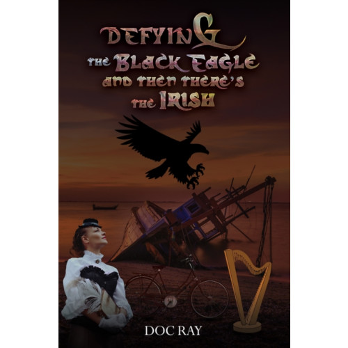 Austin Macauley Publishers Defying the Black Eagle and Then There’s the Irish (inbunden, eng)