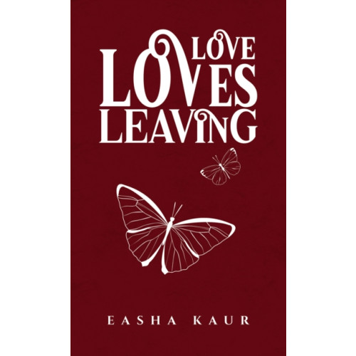 Austin Macauley Publishers Love Loves Leaving (häftad, eng)