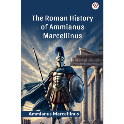 Double 9 Books LLP The Roman History Of Ammianus Marcellinus (Edition1) (häftad, eng)