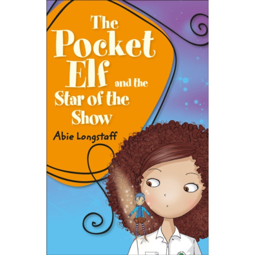 Hachette Learning Reading Planet KS2 - The Pocket Elf and the Star of the Show - Level 3: Venus/Brown band (häftad, eng)