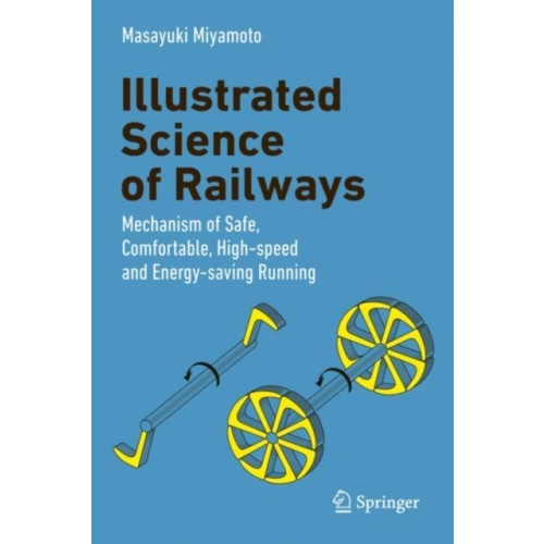 Springer Verlag, Singapore Illustrated Science of Railways (inbunden, eng)