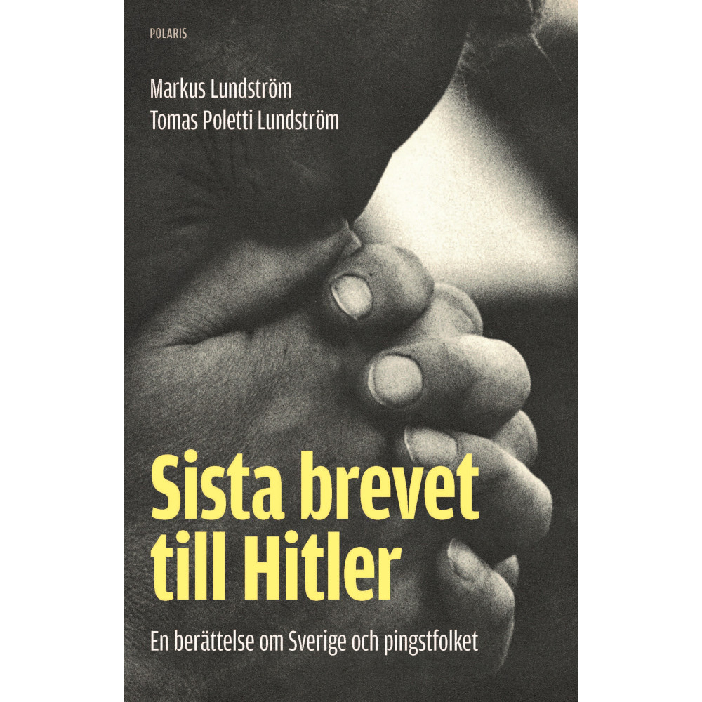 Produktbild för Sista brevet till Hitler : en berättelse om Sverige och pingstfolket (inbunden)