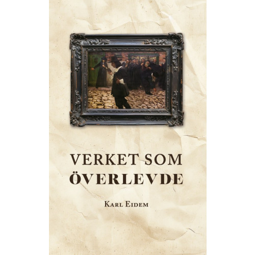 Karl Eidem Verket som överlevde (häftad)