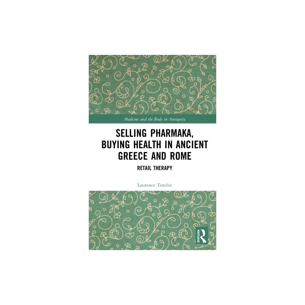 Produktbild för Selling Pharmaka, Buying Health in Ancient Greece and Rome (inbunden, eng)