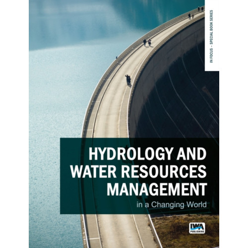 IWA Publishing Hydrology and Water Resources Management in a Changing World (häftad, eng)