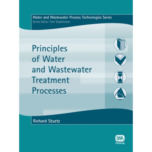 IWA Publishing Principles of Water and Wastewater Treatment Processes (häftad, eng)