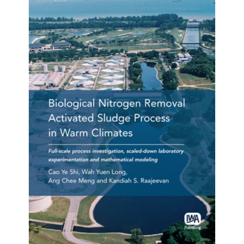 IWA Publishing Biological Nitrogen Removal Activated Sludge Process in Warm Climates (häftad, eng)