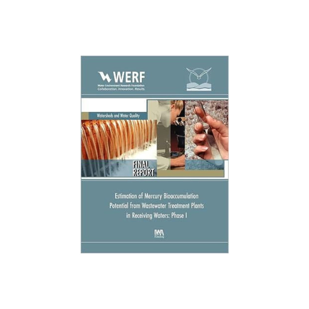 Produktbild för Estimation of Mercury Bioaccumulation Potential from Wastewater Treatment Plants in Receiving Waters: Phase 1 (häftad, eng)