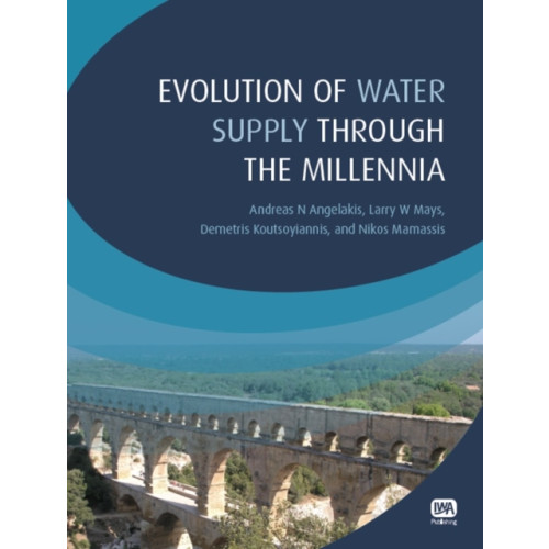 IWA Publishing Evolution of Water Supply Through the Millennia (häftad, eng)