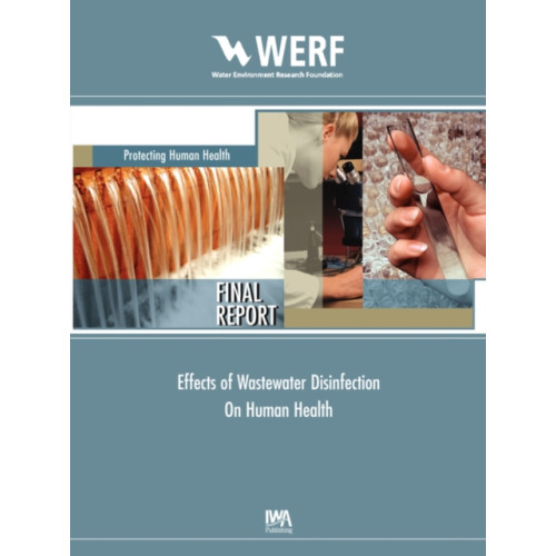 IWA Publishing Effects of Wastewater Disinfection on Human Health (häftad, eng)