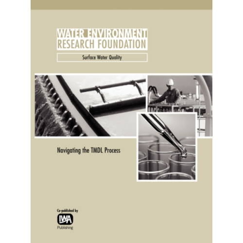 IWA Publishing Navigating the TMDL Process (häftad, eng)