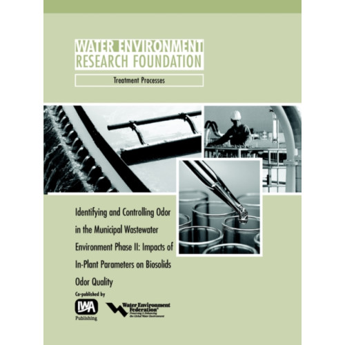 IWA Publishing Identifying and Controlling Municipal Wastewater Odor Phase II (häftad, eng)