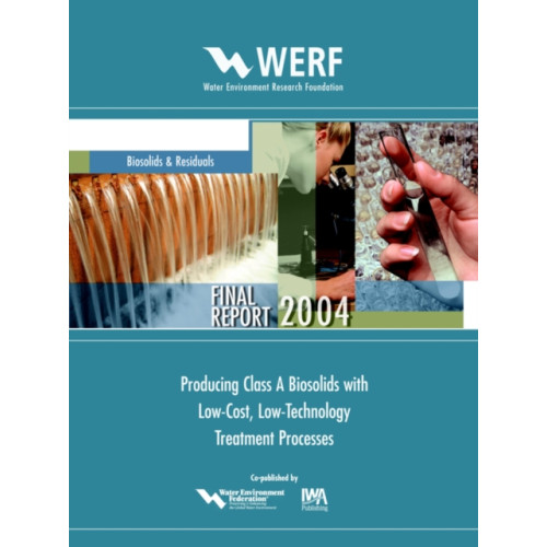 IWA Publishing Producing Class A Biosolids With Low-Cost, Low-Technology Treatment Processes (häftad, eng)