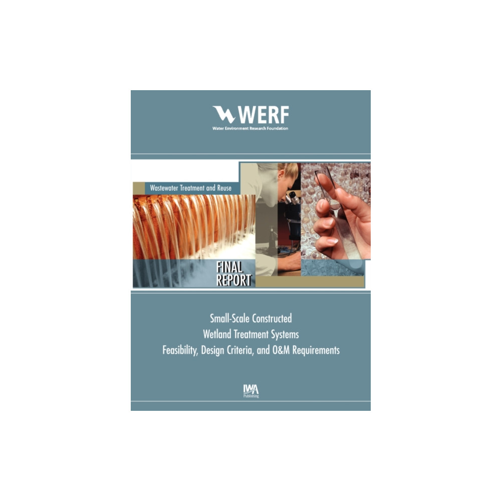Produktbild för Feasibility, Design Criteria, and O&M Requirements for Small Scale Constructed Wetland Wastewater Treatment Systems (häftad, eng)