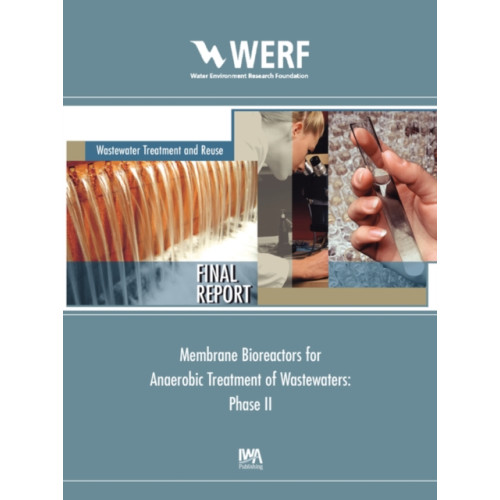 IWA Publishing Membrane Bioreactors for Anaerobic Treatment of Wastewaters (Phase II) (häftad, eng)
