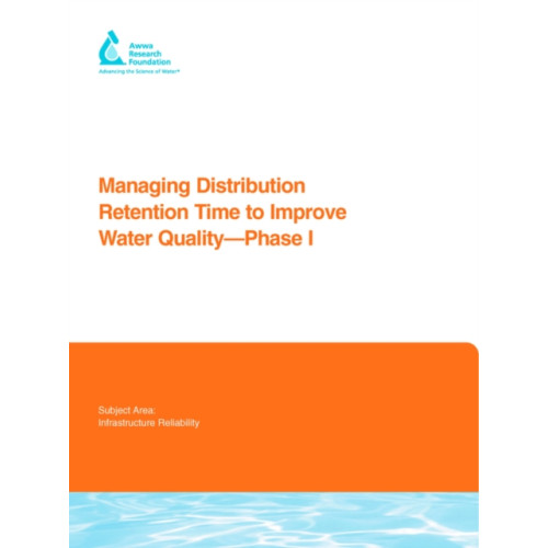 IWA Publishing Managing Distribution Retention Time to Improve Water Quality (häftad, eng)