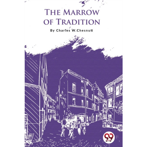 Double 9 Books LLP The Marrow of Tradition (häftad, eng)