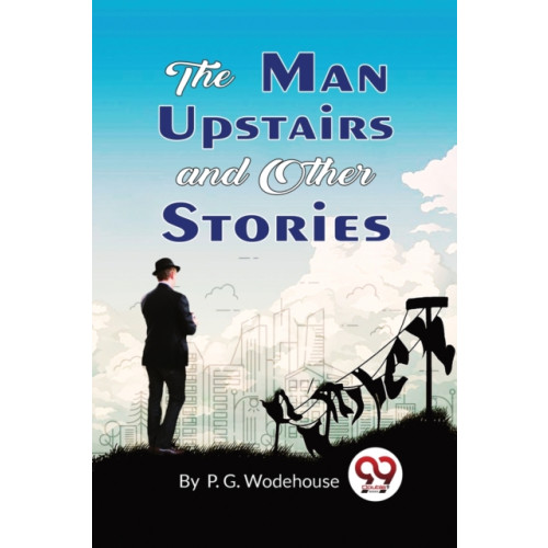 Double 9 Books LLP The Man Upstairs and Other Stories (häftad, eng)