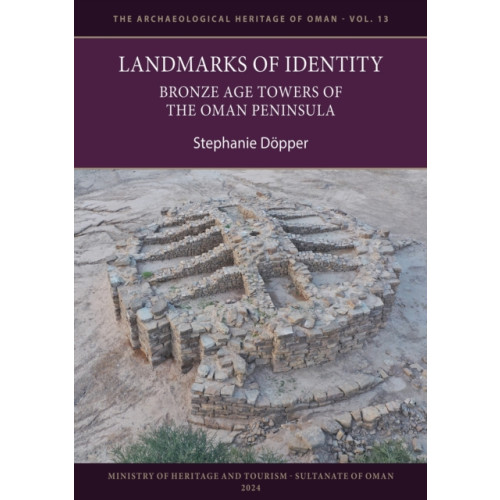 Archaeopress Landmarks of Identity: Bronze Age Towers of the Oman Peninsula (häftad, eng)