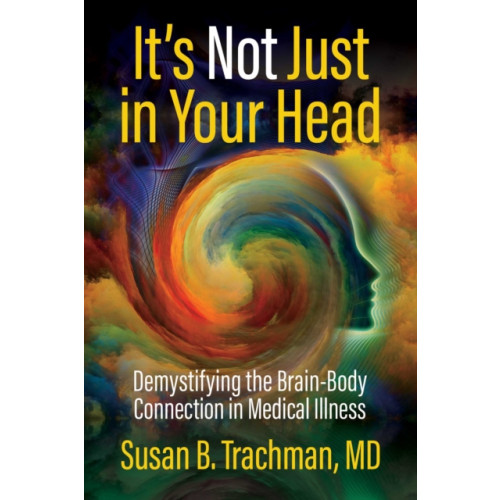 Health Communications It's Not Just in Your Head (häftad, eng)