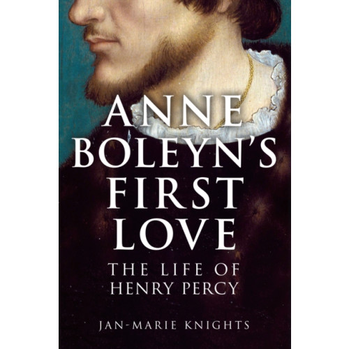 Amberley Publishing Anne Boleyn's First Love (inbunden, eng)